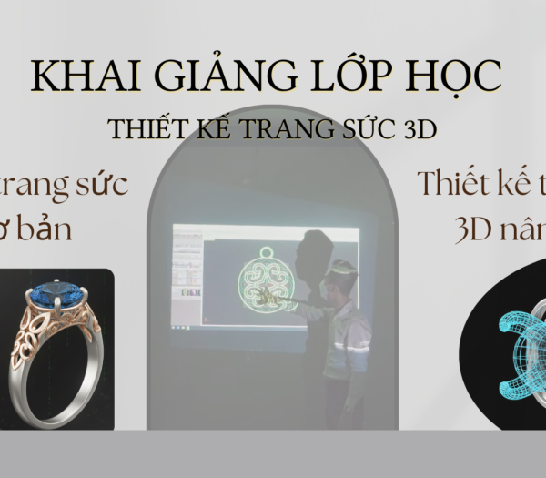 KHAI GIẢNG LỚP THIẾT KẾ TRANG SỨC 3D THÁNG 1 NĂM 2026
